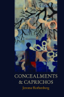 Concealments & Caprichos (Black Widow Press Modern Poetry) Cover Image