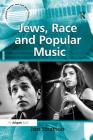 Jews, Race and Popular Music (Ashgate Popular and Folk Music) By Jon Stratton Cover Image