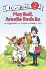Play Ball, Amelia Bedelia (I Can Read Level 2) By Peggy Parish, Wallace Tripp (Illustrator) Cover Image