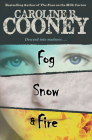 Fog, Snow, Fire By Caroline B. Cooney Cover Image