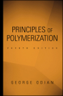 Principles Polymerization 4e By Odian Cover Image