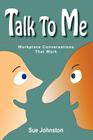 Talk to Me: Workplace Conversations That Work Cover Image