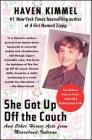 She Got Up Off the Couch: And Other Heroic Acts from Mooreland, Indiana By Haven Kimmel Cover Image