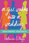 A Girl Walks Into a Wedding: Your Fantasy, Your Rules By Helena S. Paige Cover Image