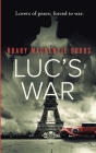 Luc's War: Lovers of peace, forced to war Cover Image