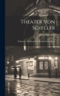 Theater von Schiller: Wallenstein. Die Braut von Messins. Dritter Band. By Friedrich Schiller Cover Image