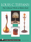 Louis C. Tiffany: The Collected Works of Robert Koch (Schiffer Classic Reference Books) Cover Image