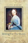 Waiting for the Queen: A Novel of Early America By Joanna Higgins Cover Image
