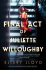The Final Act of Juliette Willoughby: A Novel Cover Image