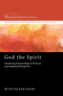 God the Spirit: Introducing Pneumatology in Wesleyan and Ecumenical Perspective (Wesleyan Doctrine #5) Cover Image