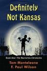 Definitely Not Kansas: Book One: The Nocturnia Chronicles By F. Paul Wilson, Tom Monteleone Cover Image