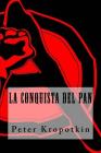 La Conquista del Pan By Gabriela Guzman (Translator), Peter Kropotkin Cover Image