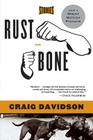 Rust and Bone: Stories By Craig Davidson Cover Image