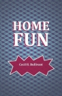 Home Fun By Cecil H. Bullivant Cover Image
