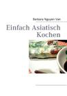 Einfach Asiatisch Kochen By Barbara Nguyen Van Cover Image