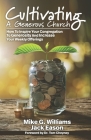 Cultivating a Generous Church: How To Inspire Congregational Generosity And Increase Weekly Offerings By Tom Cheyney (Foreword by), Mike G. Williams Cover Image