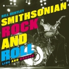 Smithsonian Rock and Roll: Live and Unseen By Bill Bentley Cover Image