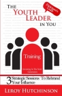 The Youth Leader In You - Participant's Guide By Leroy Hutchinson Cover Image