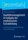 Qualitätsmanagement ist Aufgabe der medizinischen Fachabteilung: Ein Konzept zur Zukunftssicherung des Krankenhauses Cover Image