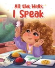 All the Ways I Speak By Deena Muhammedali, Tullipstudio Illustrations (Illustrator) Cover Image