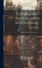 Operating Systems And Middleware: Supporting Controlled Interaction Cover Image
