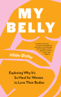 My Belly: Exploring Why It's So Hard for Women to Love Their Bodies By Hilde Østby, Lucy Moffatt (Translator) Cover Image