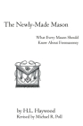 The Newly-Made Mason By H. L. Haywood, Michael R. Poll (Editor) Cover Image
