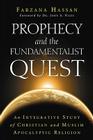 Prophecy and the Fundamentalist Quest: An Integrative Study of Christian and Muslim Apocalyptic Religion By Farzana Hassan Cover Image