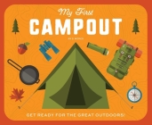 My First Campout: Get Ready for the Great Outdoors with this Interactive Board Book! By Editors of Applesauce Press Cover Image