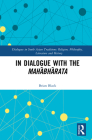 In Dialogue with the Mahābhārata (Dialogues in South Asian Traditions: Religion) By Brian Black Cover Image