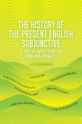 The History of the Present English Subjunctive: A Corpus-Based Study of Mood and Modality Cover Image