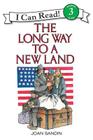 The Long Way to a New Land (I Can Read Level 3) By Joan Sandin, Joan Sandin (Illustrator) Cover Image