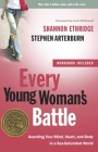 Every Young Woman's Battle: Guarding Your Mind, Heart, and Body in a Sex-Saturated World (The Every Man Series) Cover Image