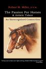 The Passion For Horses & Artistic Talent By Robert M. Miller Cover Image