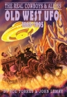 The Real Cowboys & Aliens: Old West UFOs (1865-1895) By Noe Torres, John Lemay Cover Image