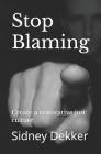 Stop Blaming: Create a restorative just culture Cover Image