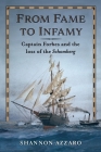 From Fame to Infamy: Captain Forbes and the Loss of the Schomberg By Shannon Azzaro Cover Image
