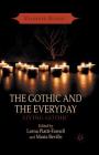 The Gothic and the Everyday: Living Gothic (Palgrave Gothic) By L. Piatti-Farnell (Editor), M. Beville (Editor) Cover Image