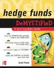 Hedge Funds Demystified: A Self-Teaching Guide By Scott Frush Cover Image