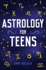 Astrology for Teens Cover Image