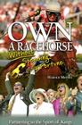 Own a Racehorse Without Spending a Fortune: Partnering in the Sport of Kings Cover Image