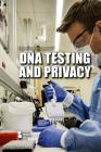 DNA Testing and Privacy (Opposing Viewpoints) By Barbara Krasner (Editor) Cover Image