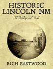 Historic Lincoln NM: The Buildings and People Cover Image