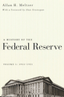 A History of the Federal Reserve, Volume 1: 1913-1951 By Allan H. Meltzer Cover Image