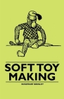 Soft Toy Making By Rosemary Brinley Cover Image