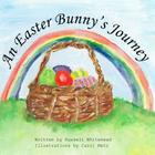 An Easter Bunny's Journey By Carol Metz (Illustrator), Russell Whitehead Cover Image