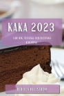 Kaka 2023: Lär dig tillaga fantastiska kakorna By Rebecca Hellström Cover Image