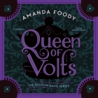 Queen of Volts Lib/E By Amanda Foody, Shiromi Arserio (Read by) Cover Image