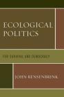 Ecological Politics: For Survival and Democracy Cover Image