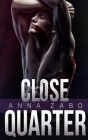 Close Quarter By Anna Zabo Cover Image